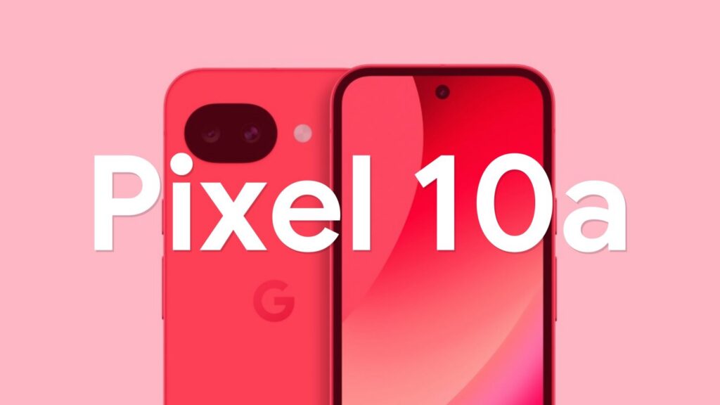 El Pixel 10a ahora sí se ha quedado sin secretos: se filtra todo y hay muy buenas noticias de su precio